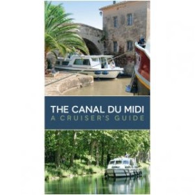 The Canal du Midi : A Cruisers Guide