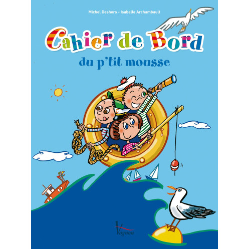 Cahier de bord du p'tit mousse Cahier de bord du p'tit mousse