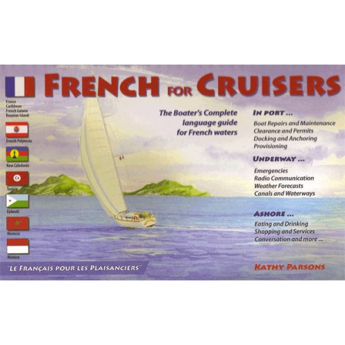 French for cruisers - The boaters complete language guide for french waters