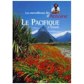 Les merveilleuses îles d'Antoine 6 : le Pacifique II. Océanie