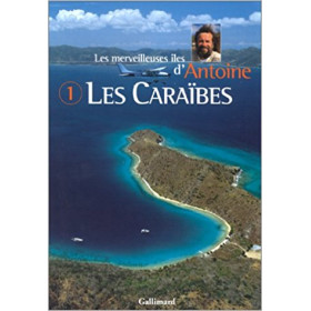 Les merveilleuses îles d'Antoine 1 : les Caraïbes