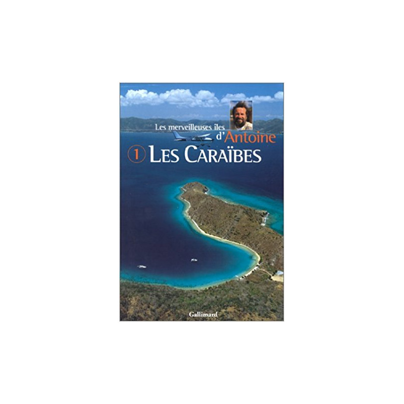 Les merveilleuses îles d'Antoine 1 : les Caraïbes