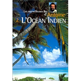 Les merveilleuses îles d'Antoine 2 : l'Océan Indien