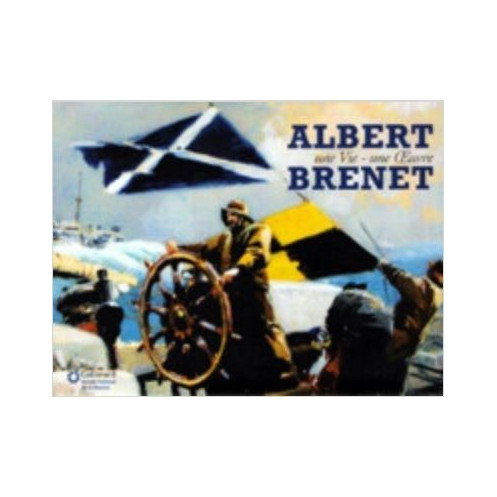 Albert Brenet - Une vie - Une oeuvre