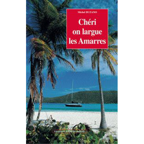 Chéri, on largue les amarres