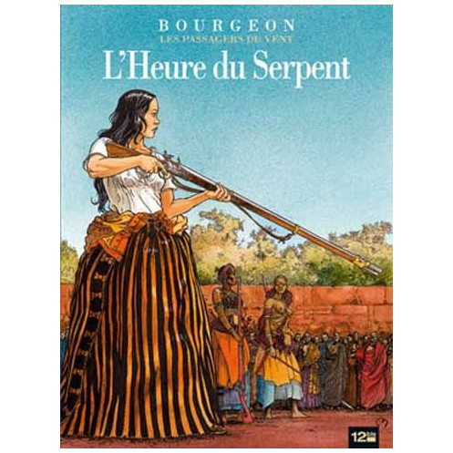 Les passagers du vent - Tome 4, L'heure du serpent Les passagers du vent - Tome 4, L'heure du serpent