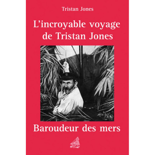 L'incroyable voyage de Tristan Jones, baroudeur des mers