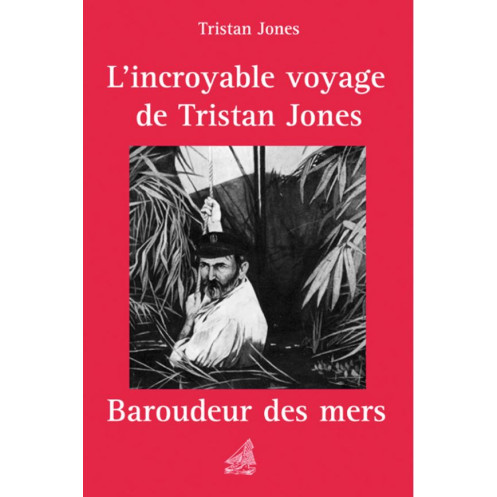 L'incroyable voyage de Tristan Jones, baroudeur des mers L'incroyable voyage de Tristan Jones, baroudeur des mers