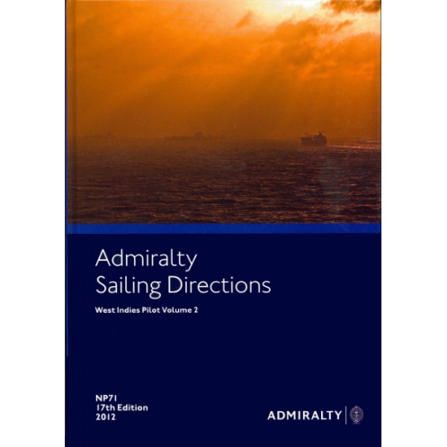 Admiralty - NP071 - Sailing directions: West Indies Vol. 2 Admiralty - NP071 - Sailing directions: West Indies Vol. 2