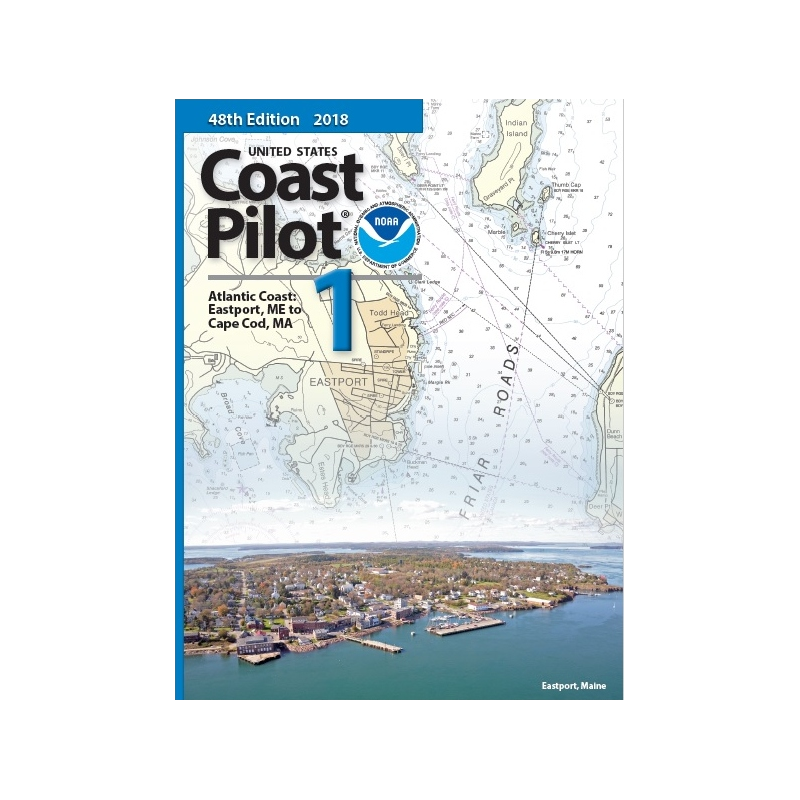 NOAA - United States Coast Pilot 1 - Atlantic Coast: Eastport, ME to Cape Cod, MA