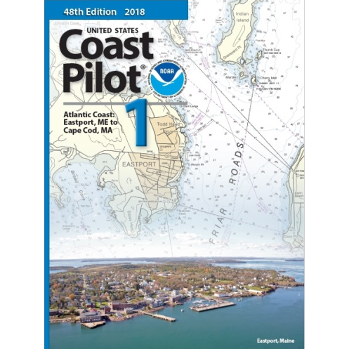 NOAA - United States Coast Pilot 1 - Atlantic Coast: Eastport, ME to Cape Cod, MA NOAA - United States Coast Pilot 1 - Atlantic Coast: Eastport, ME to Cape Cod, MA
