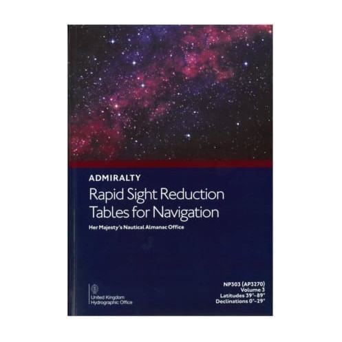 Admiralty - NP303(3) - Rapid Sight Reduction Tables Volume 3, Latitude 40-89 Degrees 0-29 Declinations Admiralty - NP303(3) - Rapid Sight Reduction Tables Volume 3, Latitude 40-89 Degrees 0-29 Declinations