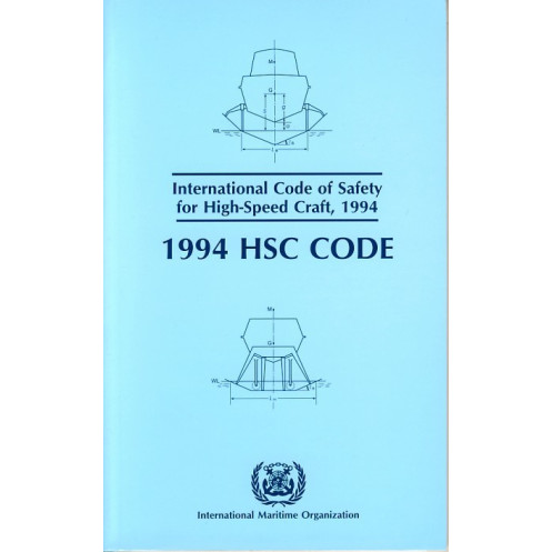 OMI - IMO187E - International Code of Safety for High Speed Craft 1994 (HSC) OMI - IMO187E - International Code of Safety for High Speed Craft 1994 (HSC)