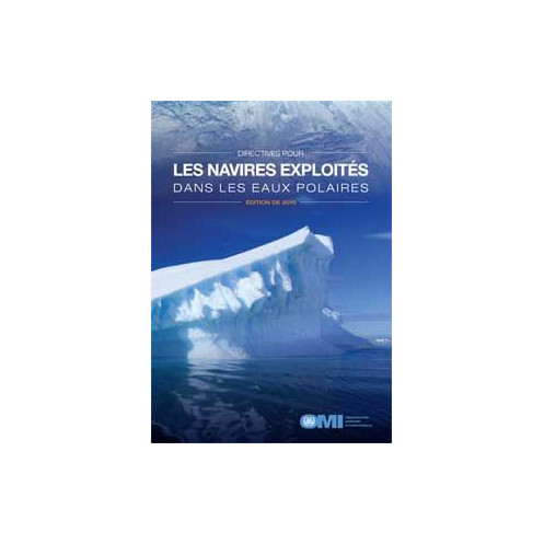 OMI - IMO190Fe - Directives pour les navires exploités dans les eaux polaires