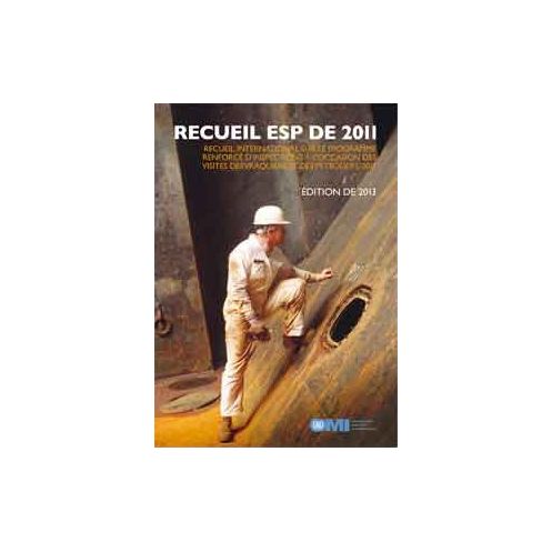 OMI - IMO265F - Recueil ESP - Recueil international sur le programme renforcé d?inspections à l?occasion des visites des vraquie OMI - IMO265F - Recueil ESP - Recueil international sur le programme renforcé d?inspections à l?occasion des visites des vraquie