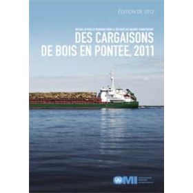 OMI - IMO275F - Recueil de règles pratiques pour la sécurité des navires transportant des cargaisons de bois en pontée