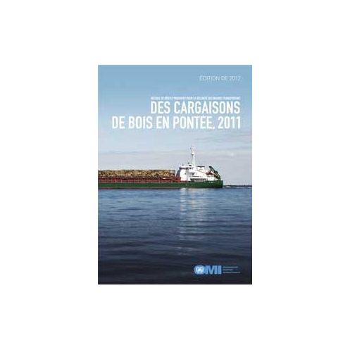 OMI - IMO275F - Recueil de règles pratiques pour la sécurité des navires transportant des cargaisons de bois en pontée