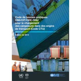 OMI - Code de bonnes pratiques OMI/OIT/CEE-ONU pour le chargement des cargaisons dans des engins de transport (Code CT