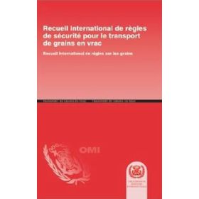 OMI - IMO241Fe - Recueil international de règles de sécurité pour le transport de grains en vrac
