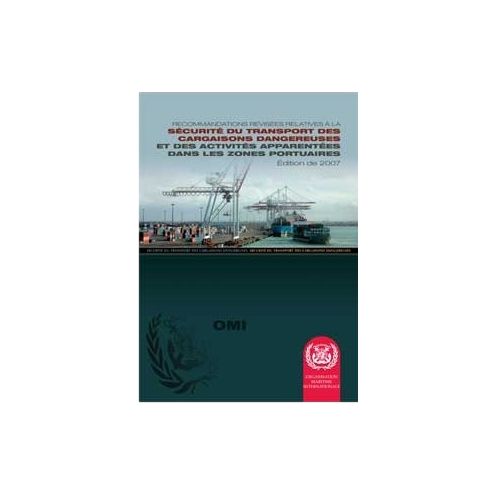 OMI - IMO290Fe - Recommandations révisées relatives à la sécurité du transport des cargaisons dangereuses et des activités appar OMI - IMO290Fe - Recommandations révisées relatives à la sécurité du transport des cargaisons dangereuses et des activités appar