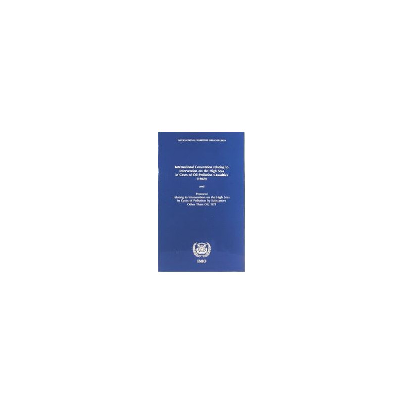 OMI - IMO402E - International Convention Relating to Intervention on the High Seas in Cases of Oil Pollution Casualties (Interve