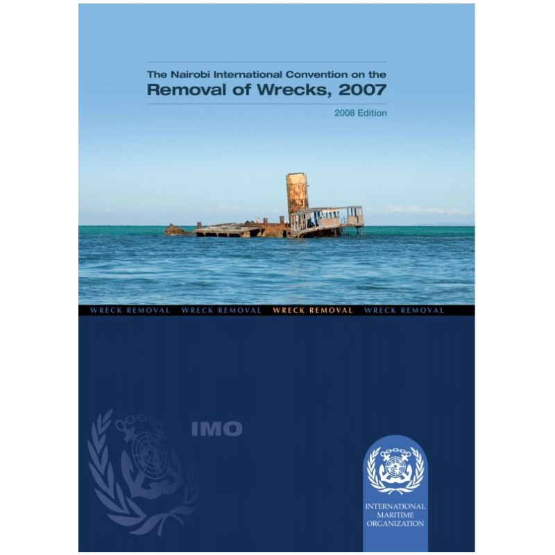 OMI - IMO470E - Nairobi International Convention on the Removal of Wrecks 2007