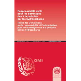 OMI - IMO474F - Responsabilité et indemnisation pour les dommages dus à la pollution par les hydrocarbures