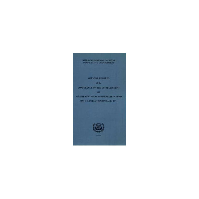 OMI - IMO423Ee - Official Records of the Conference on the Establishment of an International Compensation Fund for Oil Pollution