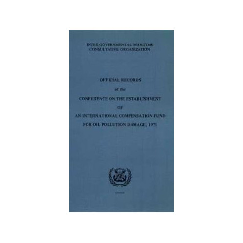 OMI - IMO423Ee - Official Records of the Conference on the Establishment of an International Compensation Fund for Oil Pollution