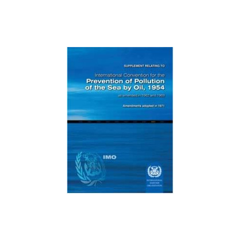 OMI - Supplement Relating to the International Convention for the Prevention of the Pollution of the Sea by Oil 1954 OMI - Supplement Relating to the International Convention for the Prevention of the Pollution of the Sea by Oil 1954