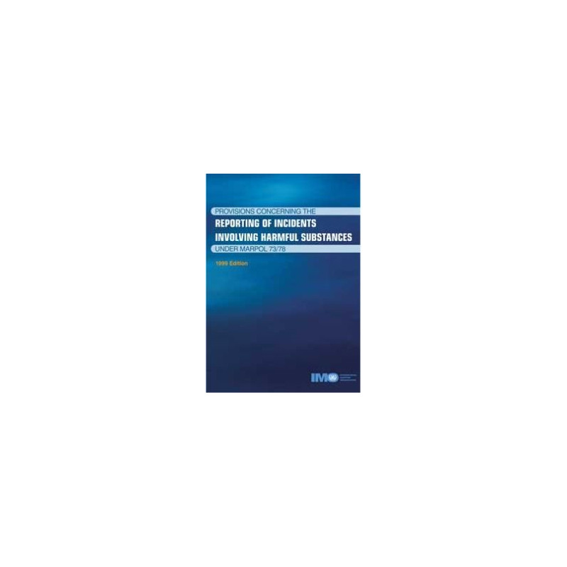 OMI - Provisions Concerning the Reporting of Incidents Involving Harmful Substances under MARPOL