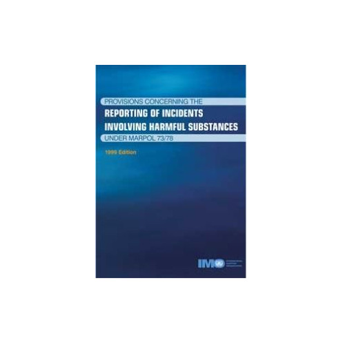 OMI - Provisions Concerning the Reporting of Incidents Involving Harmful Substances under MARPOL