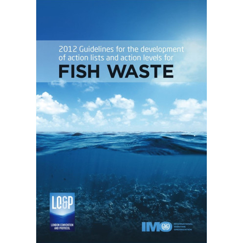 OMI - IMO539E - Guidelines for the Development of Action Lists and Action Levels for Fish Waste