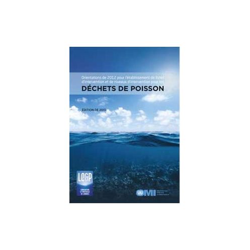 OMI - IMO539F - Orientations de 2012 pour l'établissement de listes d'intervention et de niveaux d'intervention pour les déchets