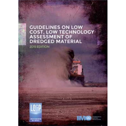 OMI - IMO540E - Guidelines on low cost, low technology assessment of dredged material 2015 OMI - IMO540E - Guidelines on low cost, low technology assessment of dredged material 2015