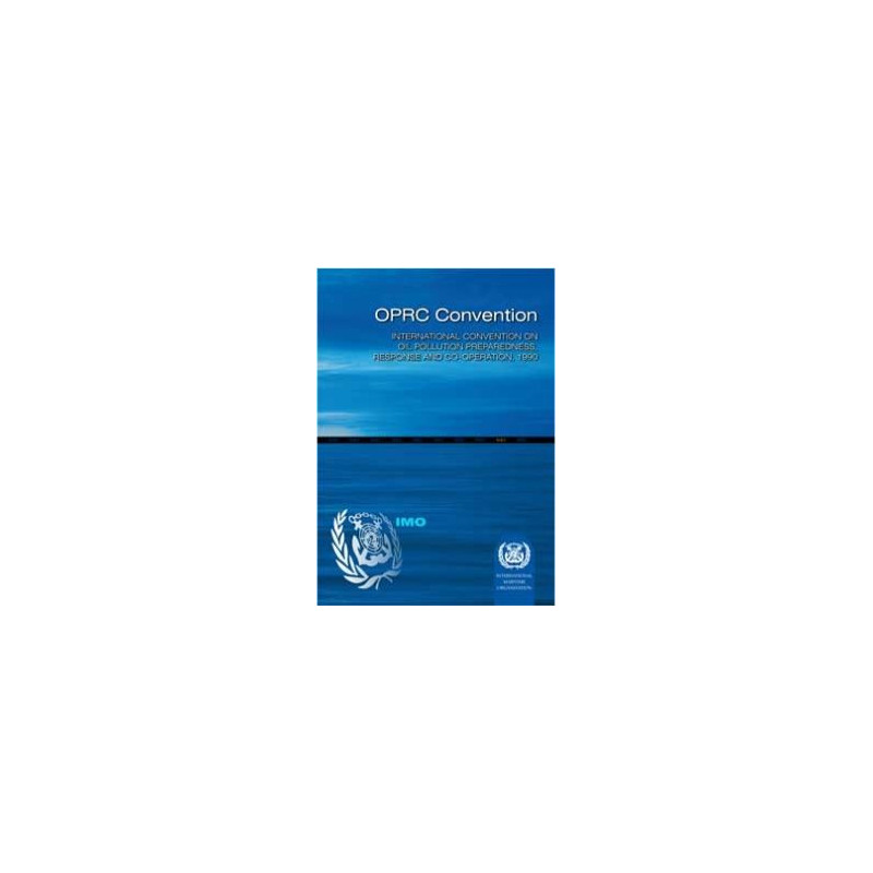 OMI - International Convention on Oil Pollution Preparedness, Response and Co-Operation (ORPC) 1990