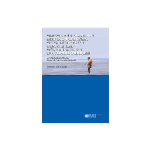 OMI - IMO576F - Directives OMI/PNEU sur l'application de dispersant contre les déversements d'hydrocarbures