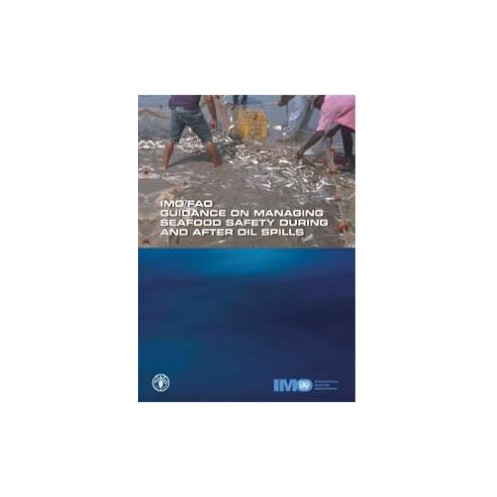 OMI - IMO/FAO Guidance on Managing Sea Food Safety During and after Oil Spills OMI - IMO/FAO Guidance on Managing Sea Food Safety During and after Oil Spills