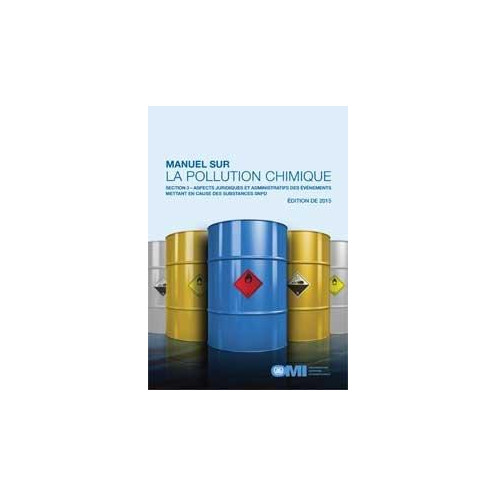 OMI - Manuel sur la pollution chimique - Section 3 : Aspects juridiques et administratifs des événements mettant en ca OMI - Manuel sur la pollution chimique - Section 3 : Aspects juridiques et administratifs des événements mettant en ca