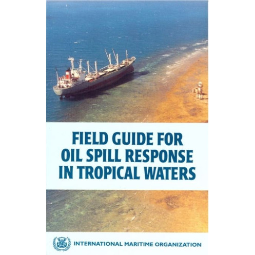 OMI - IMO649E - Field Guide for Oil Spill Response in Tropical Waters