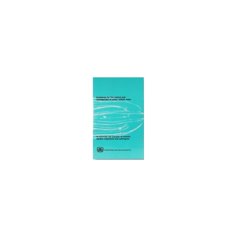 OMI - Guidelines for the Control and Management of Ship's Ballast Water to Minimize the Transfer of Harmful Aquatic Or