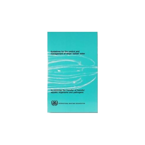 OMI - IMO661E - Guidelines for the Control and Management of Ship's Ballast Water to Minimize the Transfer of Harmful Aquatic Or