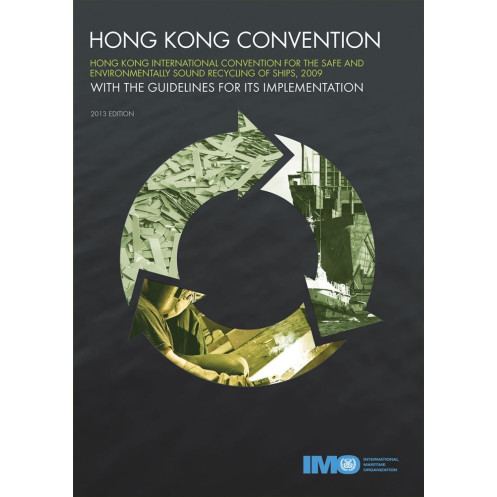 OMI - IMO683E - Hong Kong International Convention for the Safe and Environmentally Sound Recycling of Ships 2009 and the Guidel