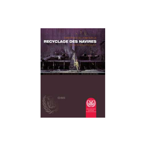OMI - Directives pour le recyclage des navires OMI - Directives pour le recyclage des navires