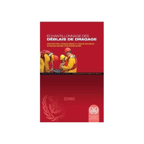 OMI - IMO537Fe - Directives pour l'échantillonnage et l'analyse des déblais de dragage destinés à être évacués en mer OMI - IMO537Fe - Directives pour l'échantillonnage et l'analyse des déblais de dragage destinés à être évacués en mer