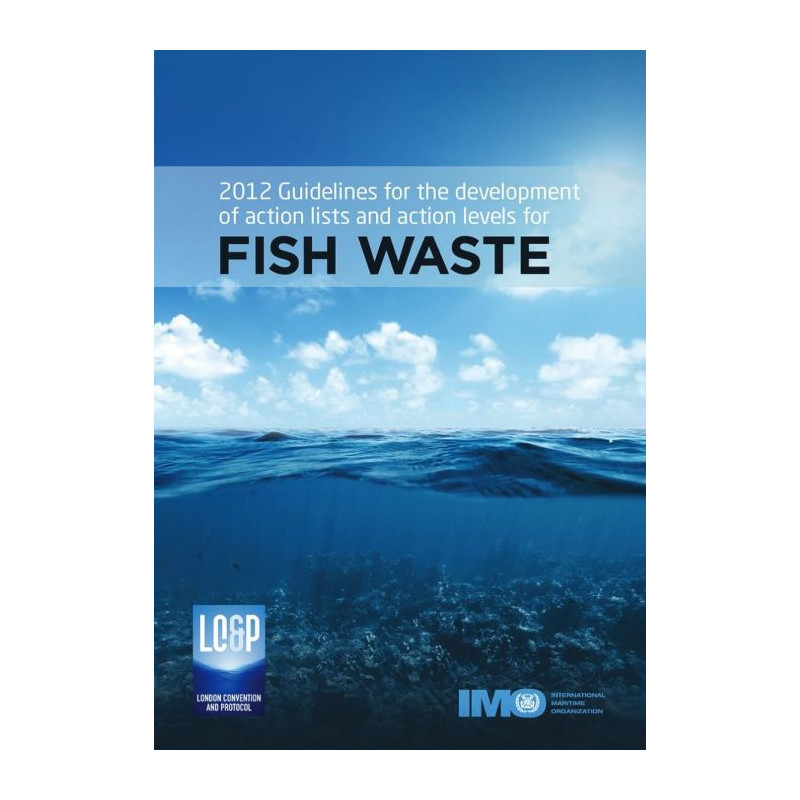 OMI - IMO539Ee - Guidelines for the Development of Action Lists and Action Levels for Fish Waste