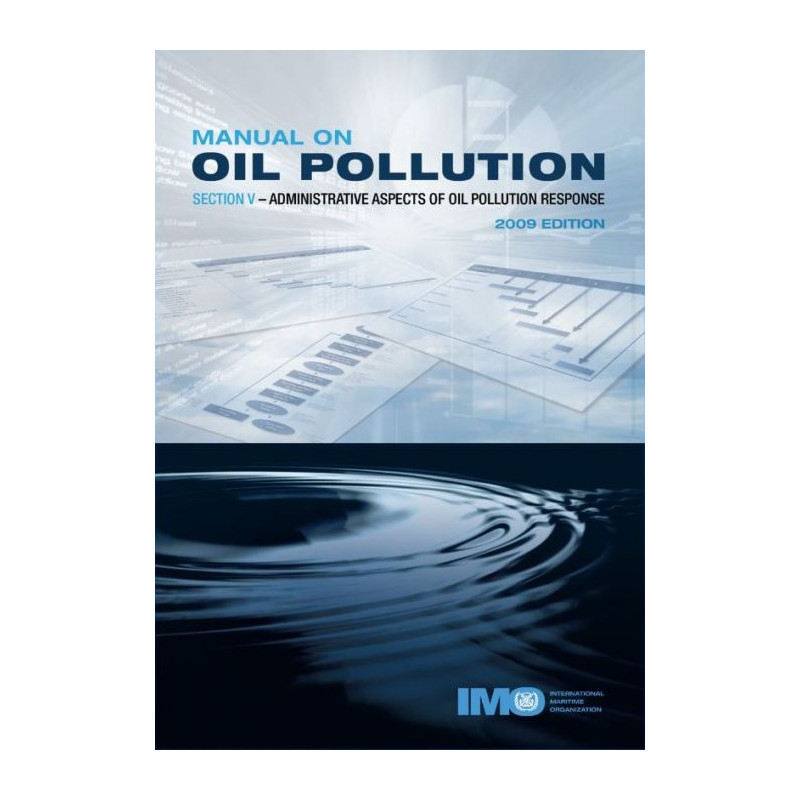 OMI - IMO572Ee - Manual on Oil Pollution Section 5 - Administrative Aspects of Oil Pollution Response