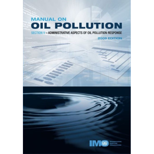 OMI - IMO572Ee - Manual on Oil Pollution Section 5 - Administrative Aspects of Oil Pollution Response OMI - IMO572Ee - Manual on Oil Pollution Section 5 - Administrative Aspects of Oil Pollution Response