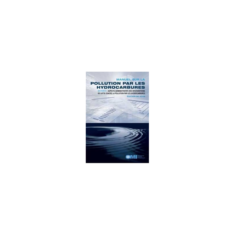 OMI - IMO572Fe - Manuel sur la pollution par les hydrocarbures - section V - Aspects administratifs des interventions de lutte c