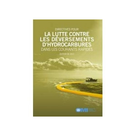 OMI - IMO582Fe - Directives pour la lutte contre les déversements d'hydrocarbures dans les courants rapides
